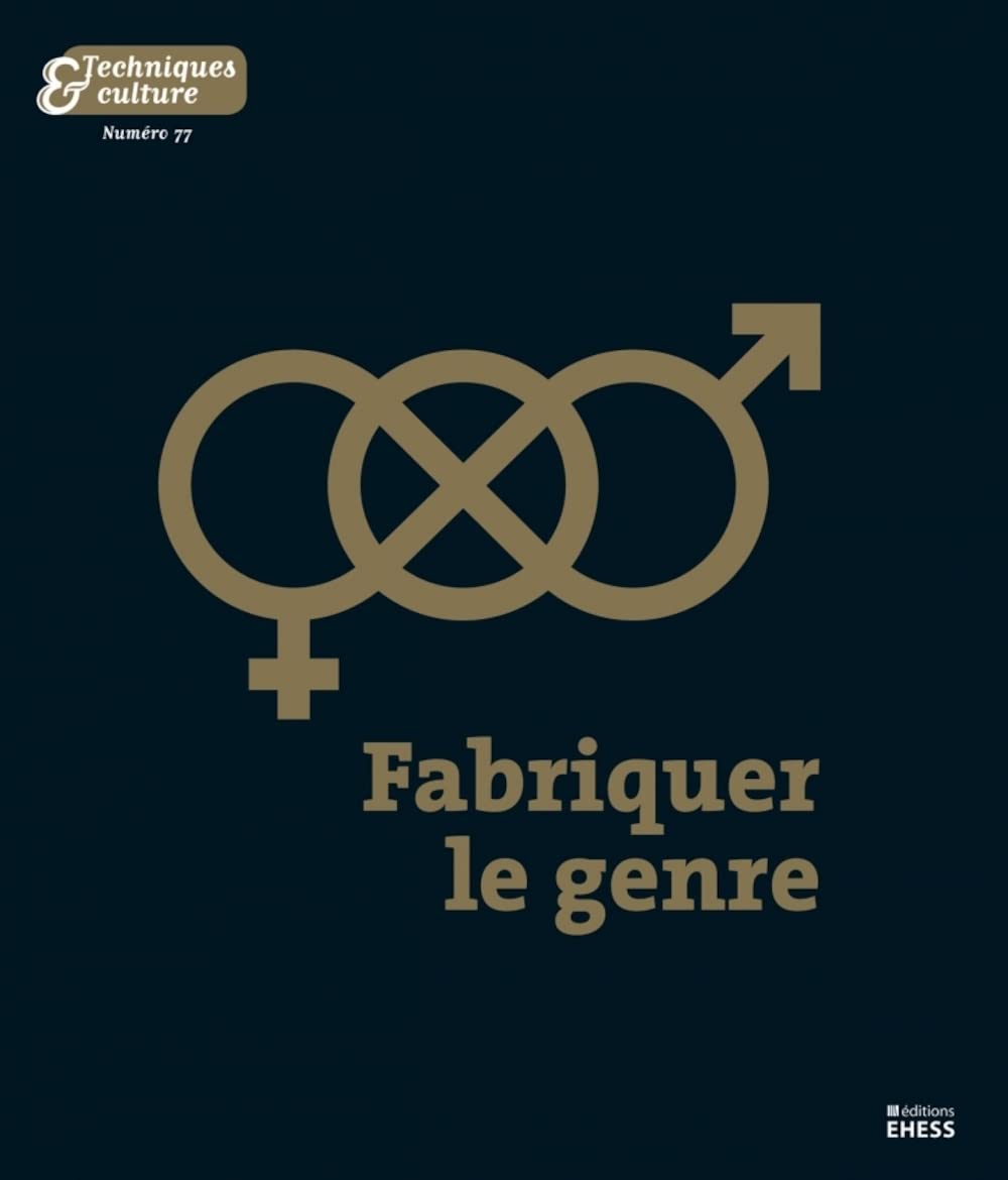 Techniques & Culture 77 - Fabriquer le genre Social Sciences