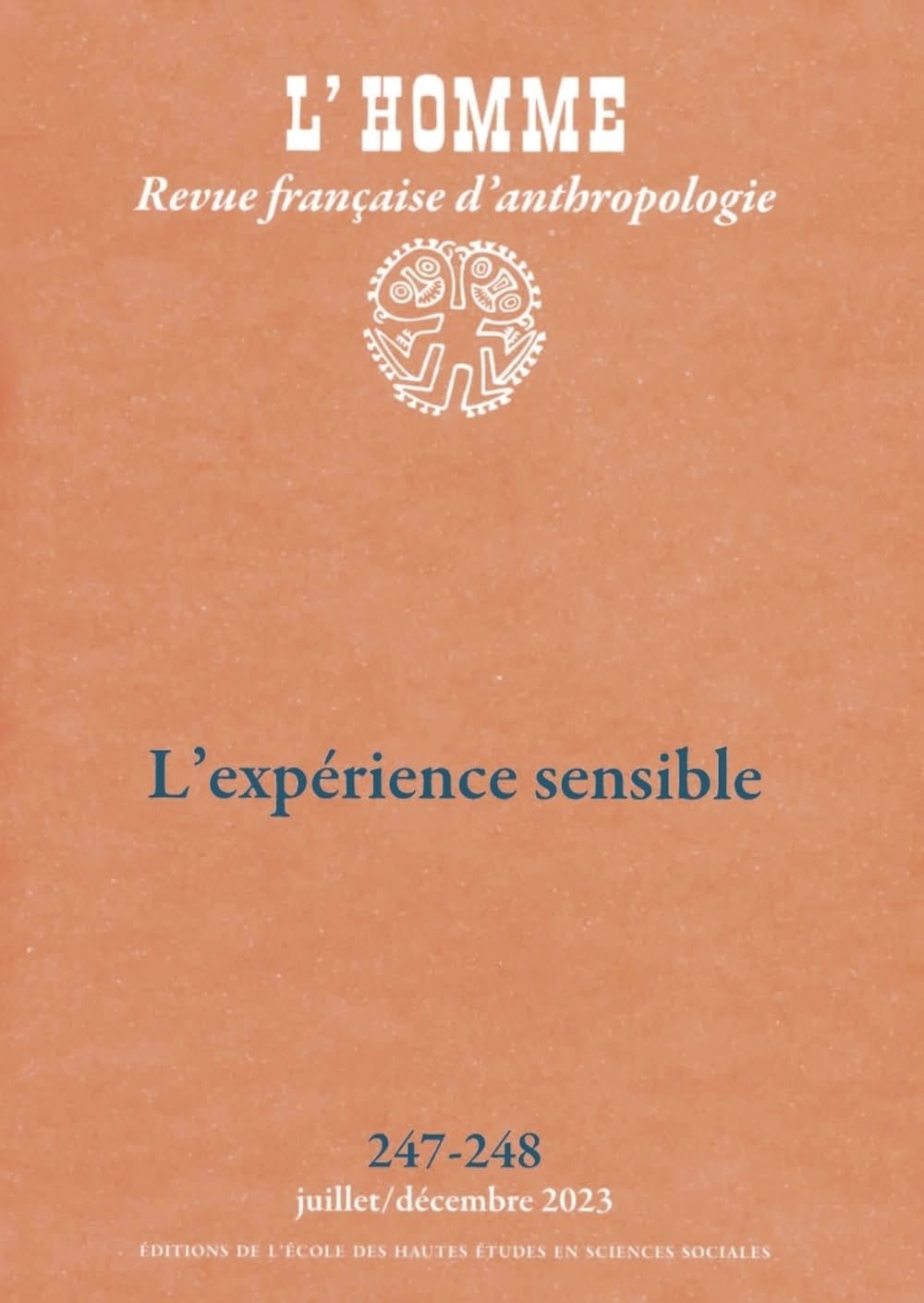 L'Homme n°247-248 - L'expérience sensible: Histoire des sensibilités et anthropologie book