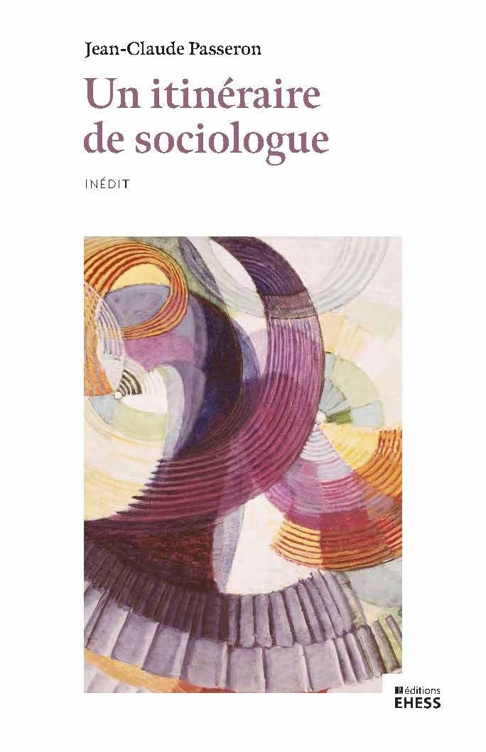 Un itinéraire de sociologue - Trames, chaînes, bifurcations, book