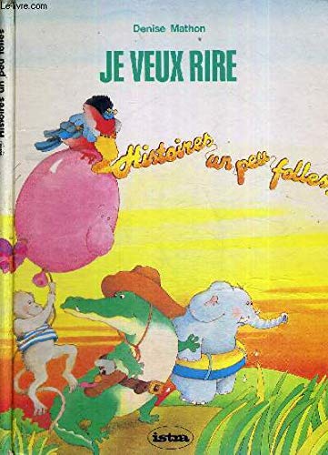 JE VEUX RIRE - HISTOIRES UN PEU FOLLES... Books