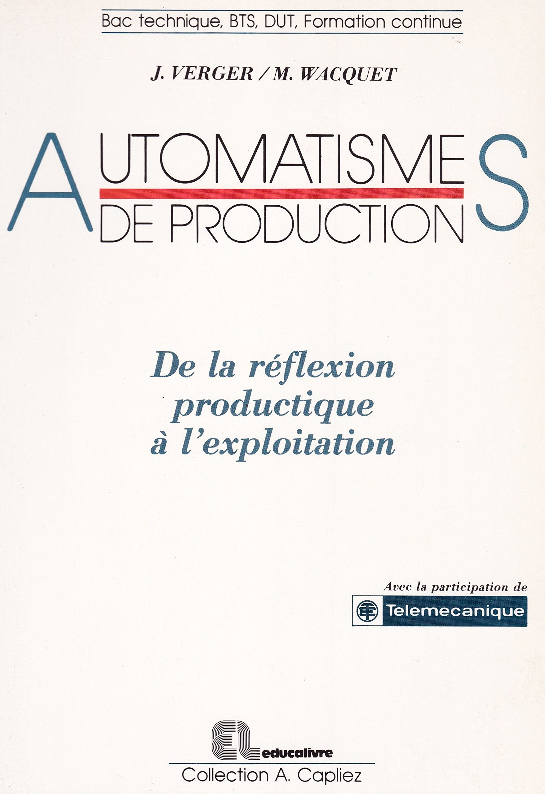 Automatismes de production : Bac technique, BTS, DUT, formation continue (Collection A. Capliez) book