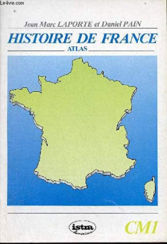 Histoire de France Atlas - CM1. book