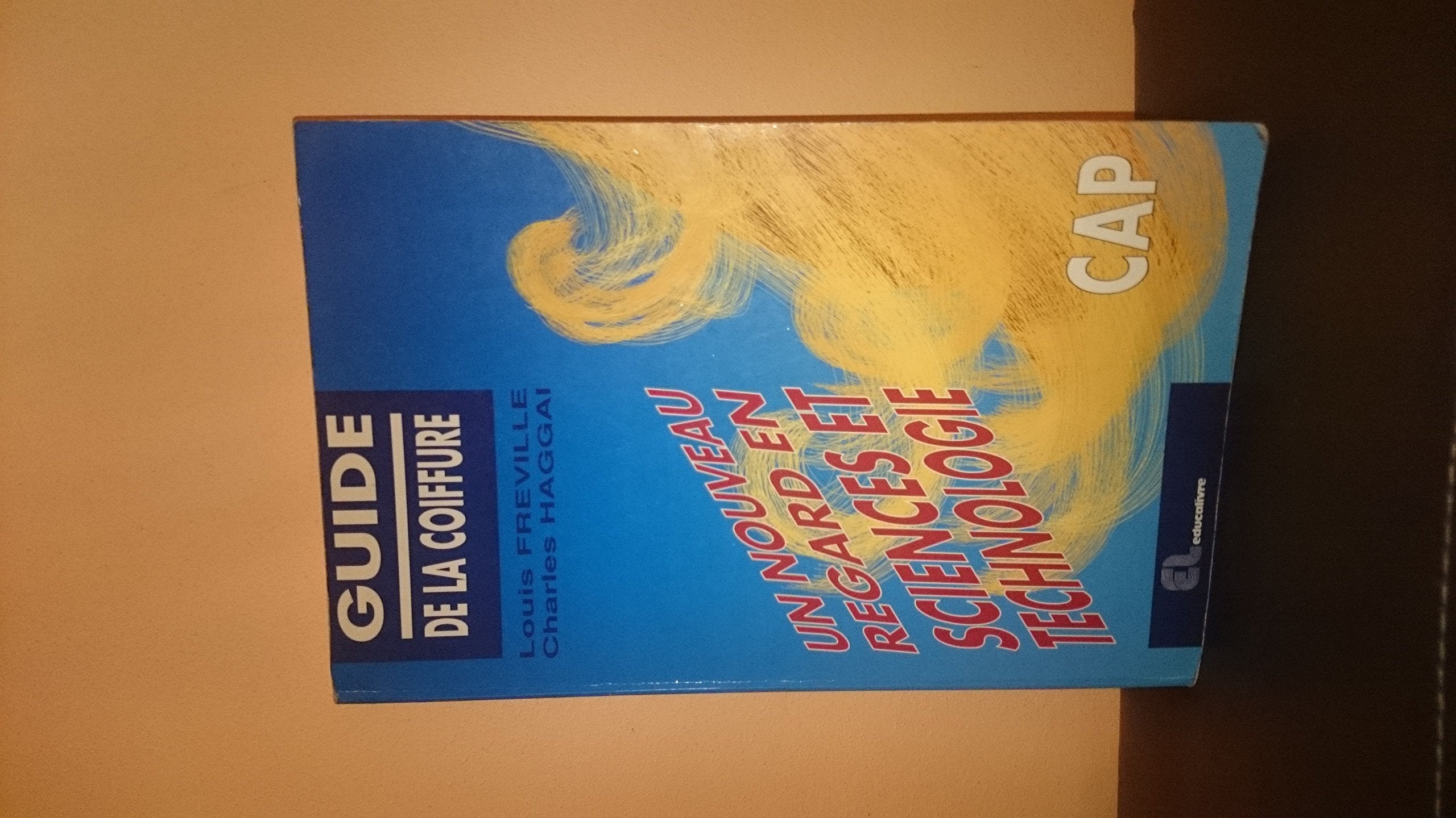 Guide de la coiffure : Un nouveau regard en sciences et technologie CAP book