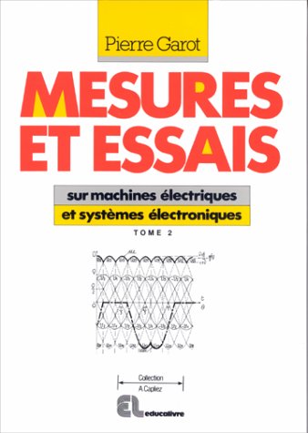 Mesures et essais sur machines électriques et systèmes électroniques: Lycées professionnel et technique Books