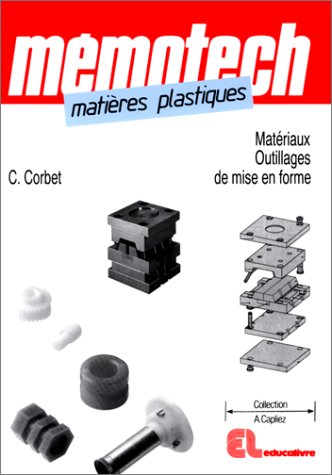 MATIERES PLASTIQUES.: MATERIAUX OUTILLAGES DE MISE EN FORME Books