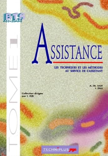 Assistance Bts Assistant. Tome 1, Les Techniques Et Les Methodes Au Service De L'Assistanat book