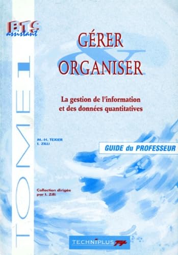 Gerer Et Organiser. Tome 1, La Gestion De L'Information Et Des Donnees Quantitatives, Guide Du Professeur book