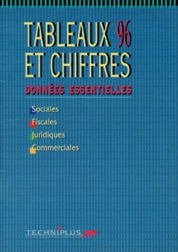 Tableaux Et Chiffres 1996. Donnees Essentielles, Sociales, Fiscales, Juridiques, Commerciales book