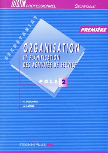Organisation et planification des activités de service, pôle 2, première. BAC professionnel - Secrétariat book