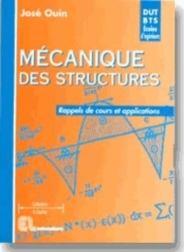 Mécanique des structures: Rappels de cours et applications, DUT, BTS, licence, maîtrise, 1re année d'école d'ingénieurs, CAPET, agrégation Books