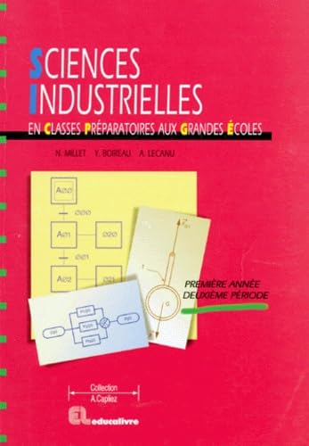 Sciences industrielles en classes préparatoires aux grandes écoles: Première année, deuxième période, MPSI, PCSI, PTSI Books