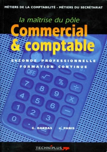 LA MAITRISE DU POLE COMMERCIAL ET COMPTABLE.: 2nde professionnelle, Formation continue, Métiers de la comptabilité, Métiers du secrétariat book