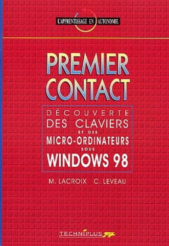 Premier contact: Découverte des claviers et des micro-ordinateurs sous Windows 98 book