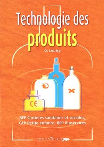 Technologie Des Produits Bep Carrieres Sanitaires Et Sociales, Cap Petite Enfance, Bep Bioservices book