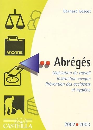 Abreges. Legislation Du Travail, Instruction Civique, Prevention Des Accidents Et Hygiene, Edition 2002-2003 Books