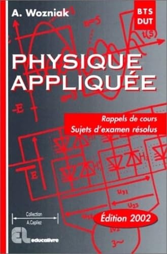 Physique Appliquée BTS-DUT: Rappels de cours, sujets d'examen résolus Books