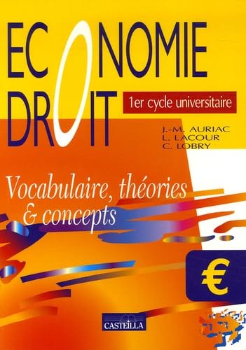 Economie Droit 1er cycle universitaire: Vocabulaire, théories & concepts book