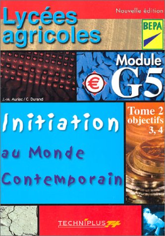 Initiation Au Monde Contemporain Lycees Agricoles Bep Agricoles. Module G5 Books