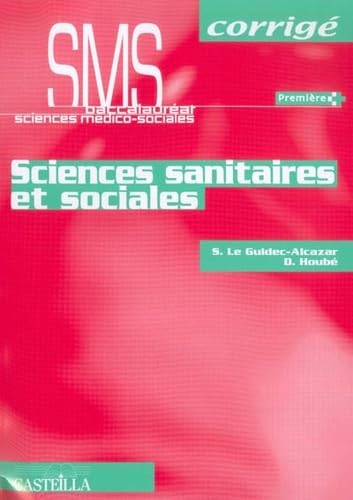 Sciences sanitaires et sociales 1e SMS: Corrigés book