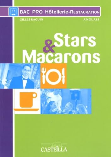 Anglais Bac Pro Hôtellerie-Restauration Stars and Macarons: Pratique raisonnée de la langue de spécialité Books