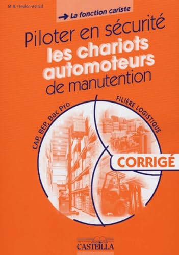 Piloter en sécurité les chariots automoteurs de manutention CAP/BEP/Bac Pro (la fonction cariste): Livre du professeur corrigé book
