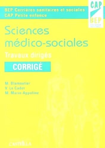 Sciences médico-sociales (corrigés), BEP carrières sanitaires et sociales - CAP petite enfance - Travaux dirigés book