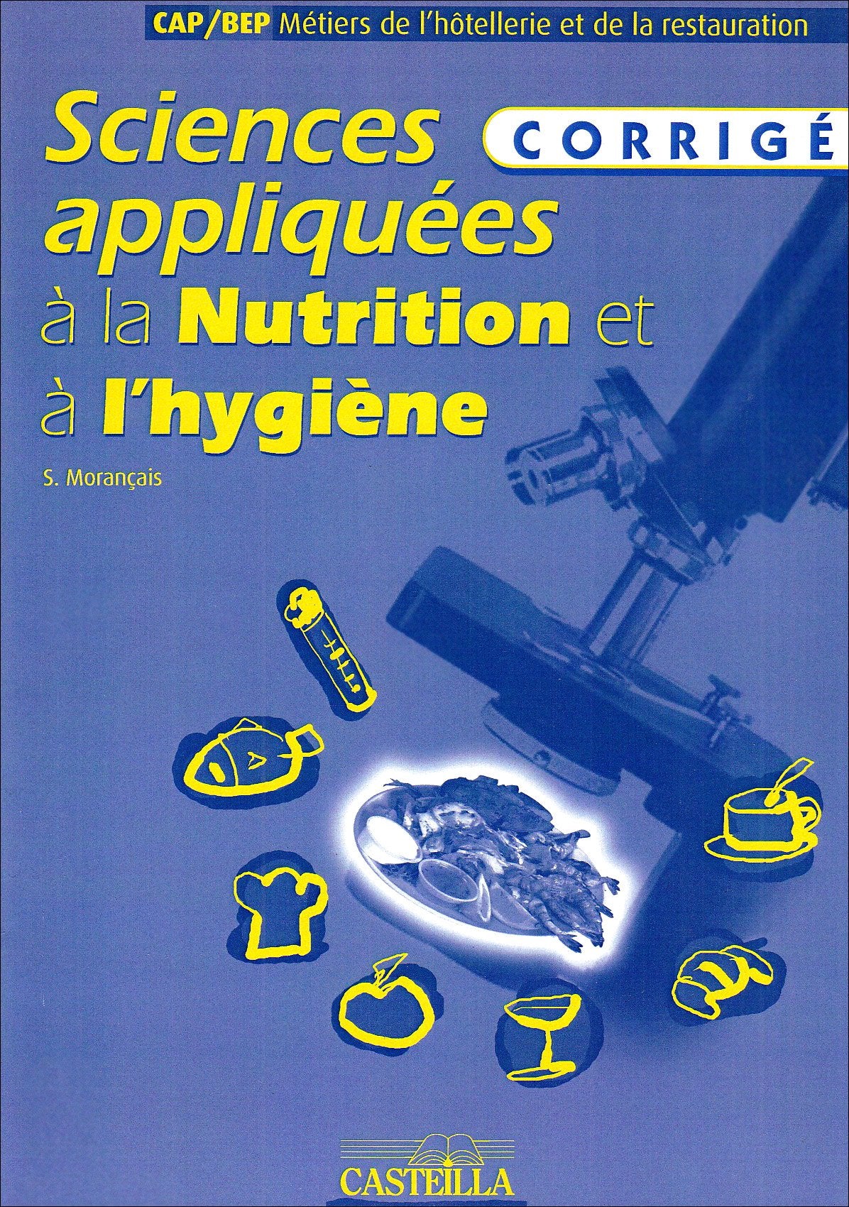 Sciences appliquées à la nutrition et à l'hygiène CAP/BEP Métiers de l'hôtellerie et de la restauration: Corrigé book