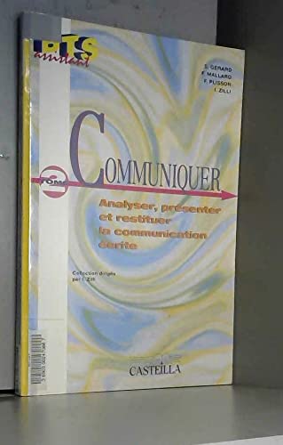 Communiquer: Tome 2, Analyser présenter et restituer la communication écrite book
