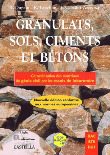 Granulats, sols, ciments et bétons: Caractérisation des matériaux de génie civil par les essais de laboratoire Books