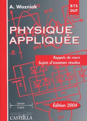 Physique appliquée BTS-DUT industriels: Rappels de cours, sujets d'examen résolus book