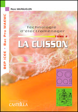 Technologie d'électroménager. Vol. 2. La cuisson : étude des appareils GEM de la famille de la cuisson, appareils à gaz, plaques de cuisson à foyers fonte, vitrocéramique et induction, fours traditionnel, vapeur et micro-ondes : BEP ICEE, bac pro MAEMC Professional & Reference Books