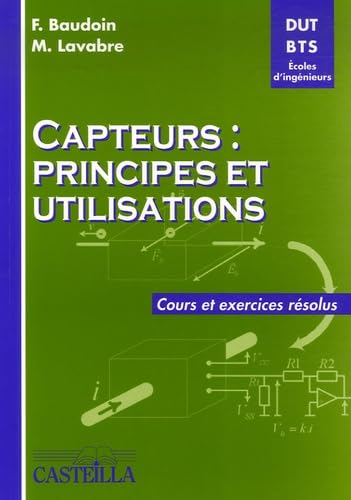 Capteurs : principes et utilisation: Cours et exercices résolus DUT-BTS Ecoles d'ingénieurs Books