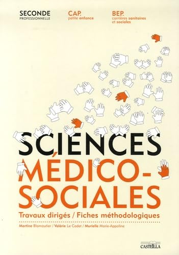 Sciences Médico-Sociales 2e Professionnelle, CAP petite enfance, BEP carrières sanitaires et sociales: Travaux dirigés-Fiches méthodologiques book