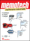 Mémotech maintenance industrielle : maintenance industrielle, maintenance des équipements industriels : lycées professionnels, lycées technologiques, STS-IUT, CFA, formation continue Professional & Reference Books