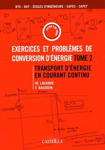 Exercices et problèmes de conversion d'énergie: Tome 2 : Transport d'énergie en courant continu book