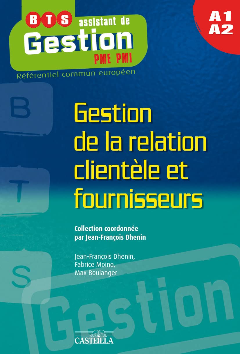 A1/A2 : Gestion de la relation clientèle et fournisseurs (2009) - Pochette élève: BTS Assistant de gestion PME-PMI book