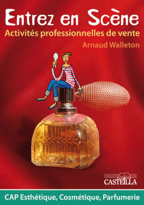 Entrez en scène : activités professionnelles de vente, CAP esthétique, cosmétique, parfumerie Professional & Reference Books