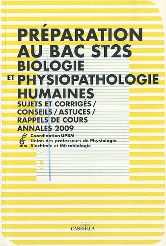 Préparation au bac ST2S, Biologie et physiopathologie humaines: Biologie et physiopathologie humaines, Annales 2009 Books
