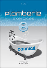 Plomberie : exercices, corrigé : CAP installateur sanitaire, BP équipements sanitaires Professional & Reference Books