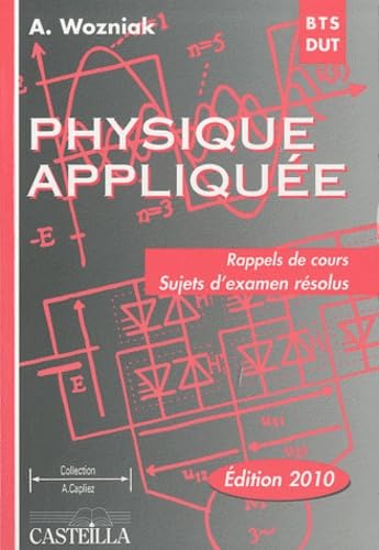 Physique appliquée BTS-DUT industriels: Rappels de cours, sujets d'examen résolus Books