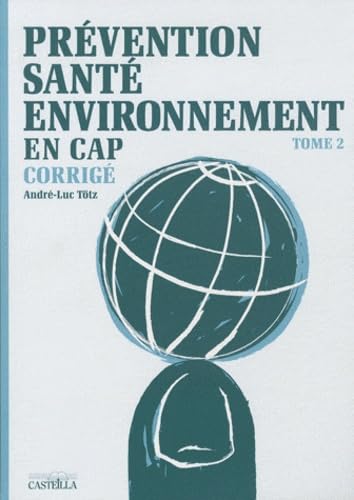 Prévention, santé, environnement en CAP: Corrigé Tome 2 Books