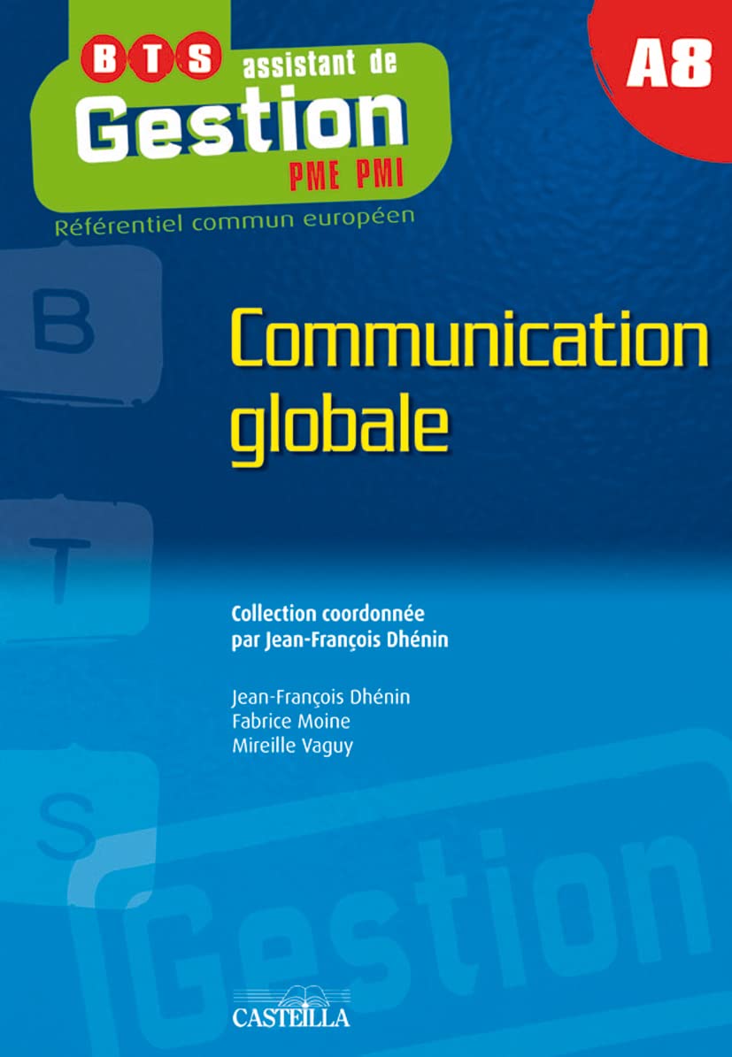 Communication globale A8 (2010) - Pochette élève: BTS Assistant de gestion PME-PMI Books