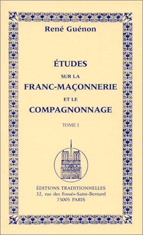 Etudes sur la franc-maçonnerie et le compagnonnage. Vol. 1 Social Sciences