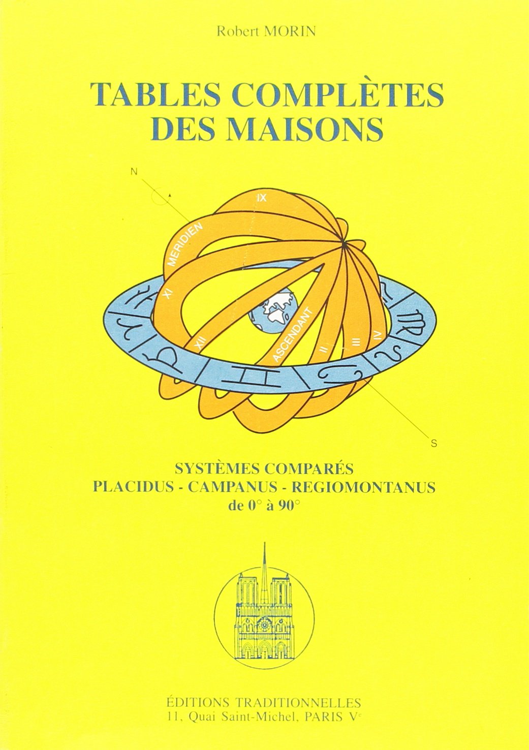 Tables complètes des maisons : systèmes comparés Placidus-Campanus-Regiomontanus, de 0° à 90° Books