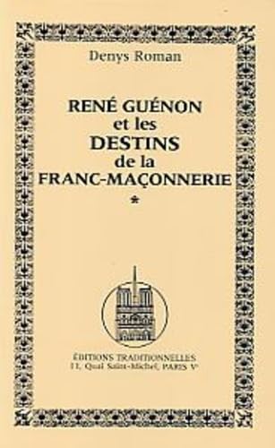 René Guénon et les destins de la franc-maçonnerie book