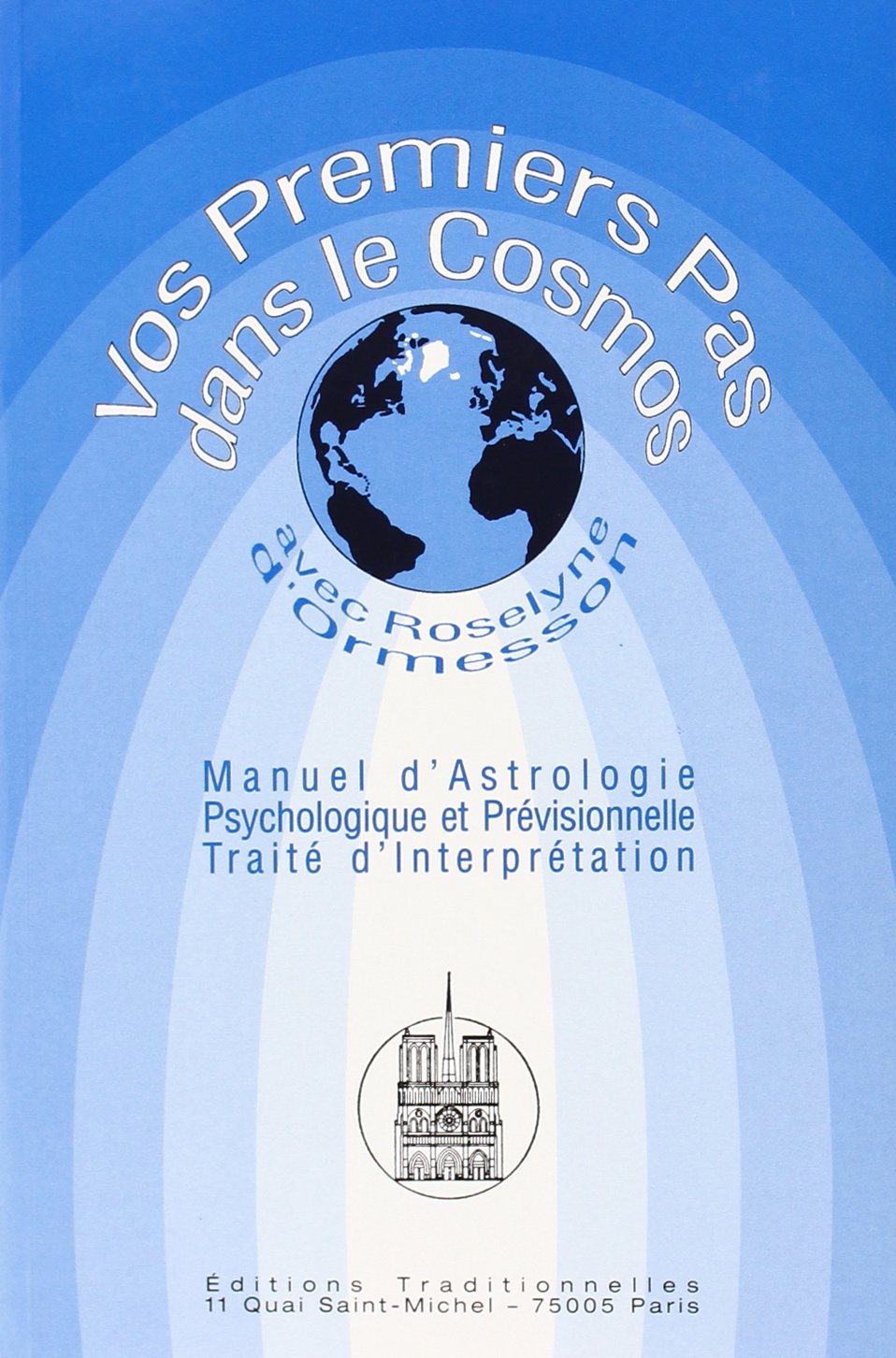 Vos premiers pas dans le cosmos : manuel d'astrologie, psychologique et prévisionnelle, traité d'interprétation Books