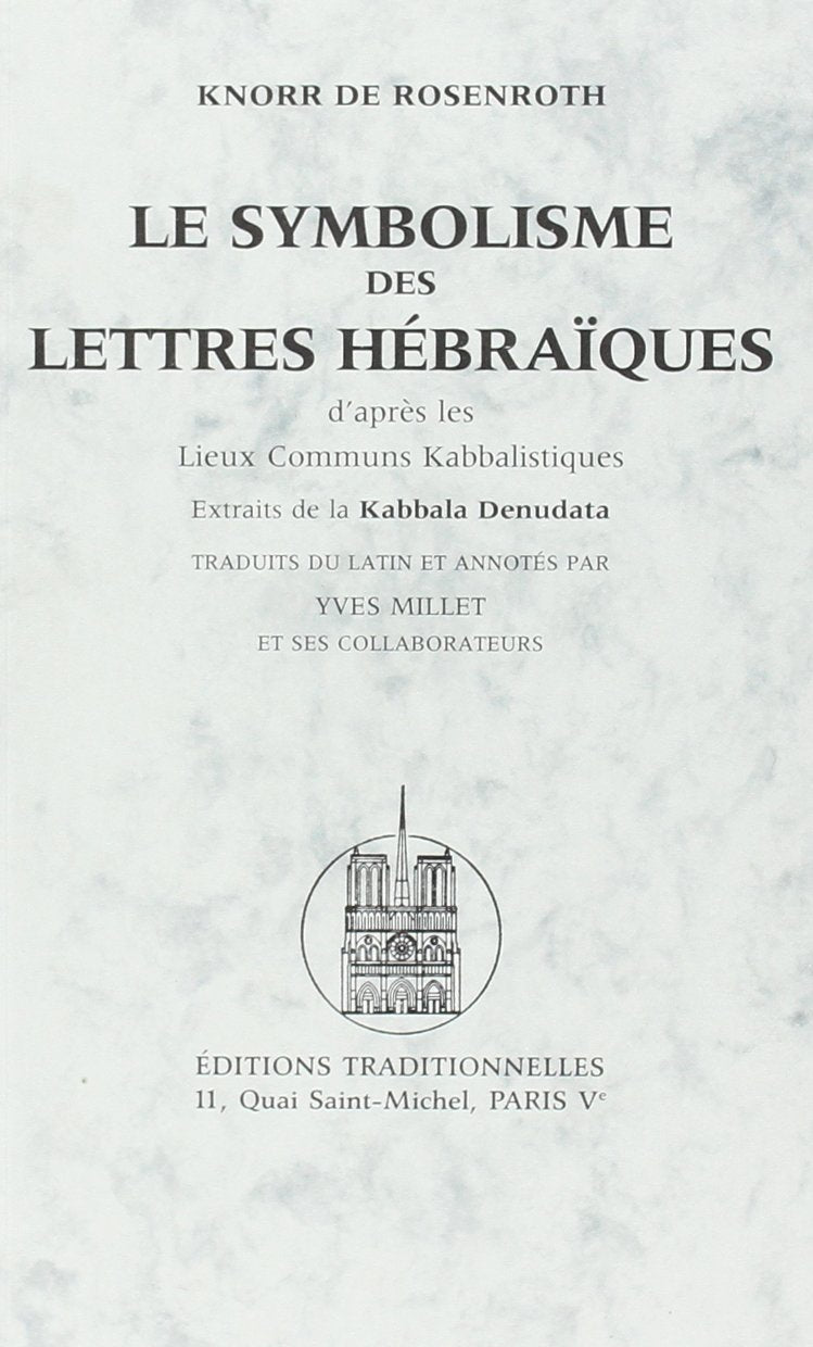 Le symbolisme des lettres hébraïques d'après les Lieux communs kabbalistiques : extraits de la kabbala denudata book