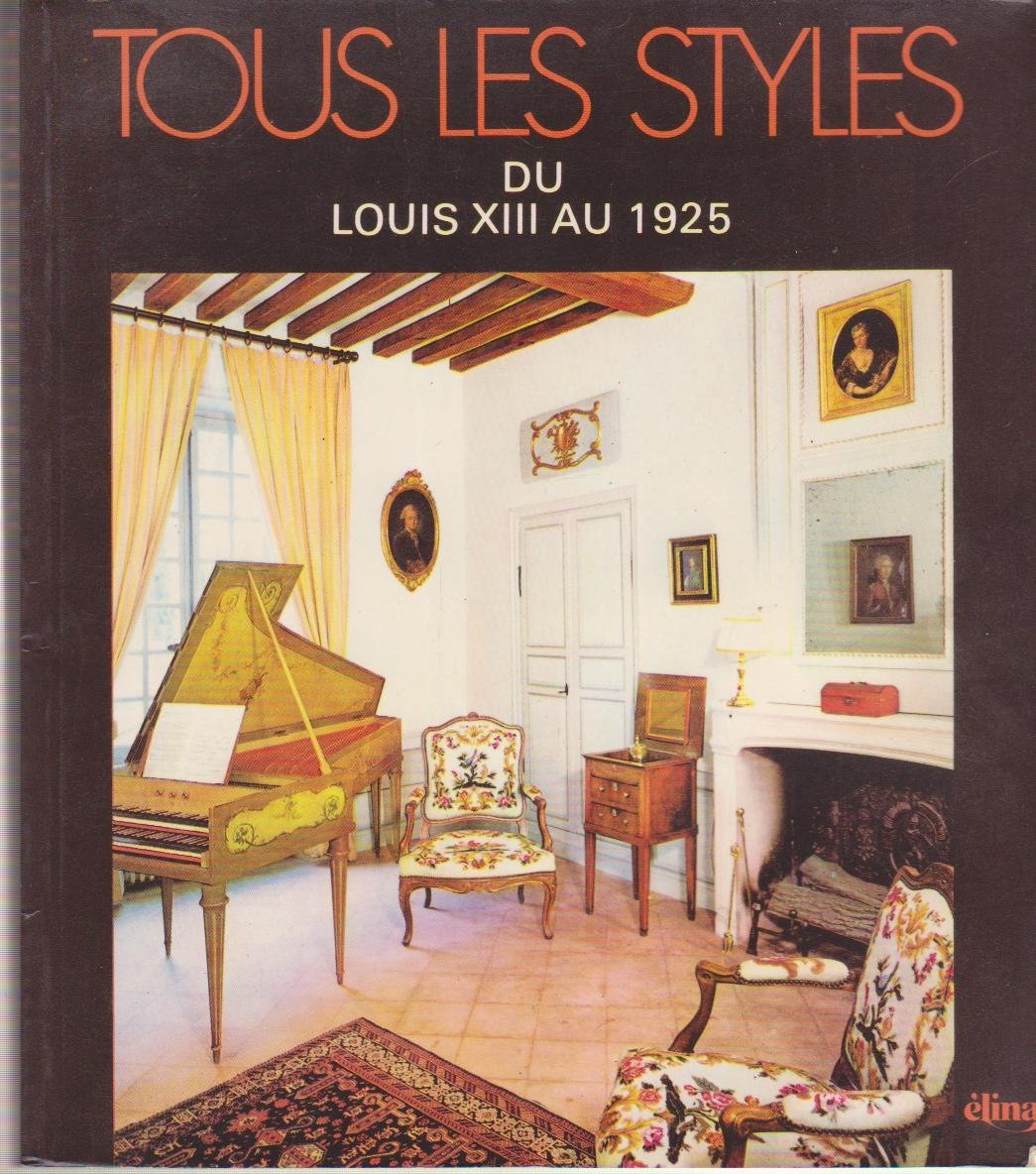 Tous les styles, du Louis XIII au 1925 Books