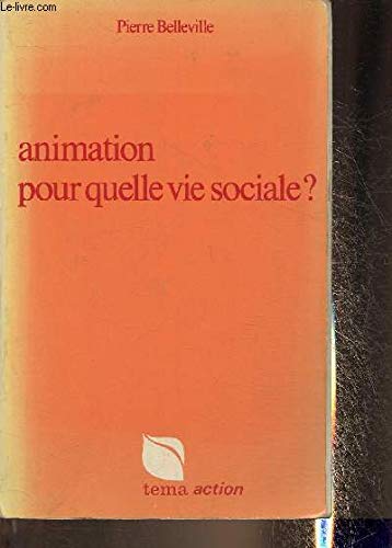 Animation, pour quelle vie sociale ? (Collection Tema-action) Books