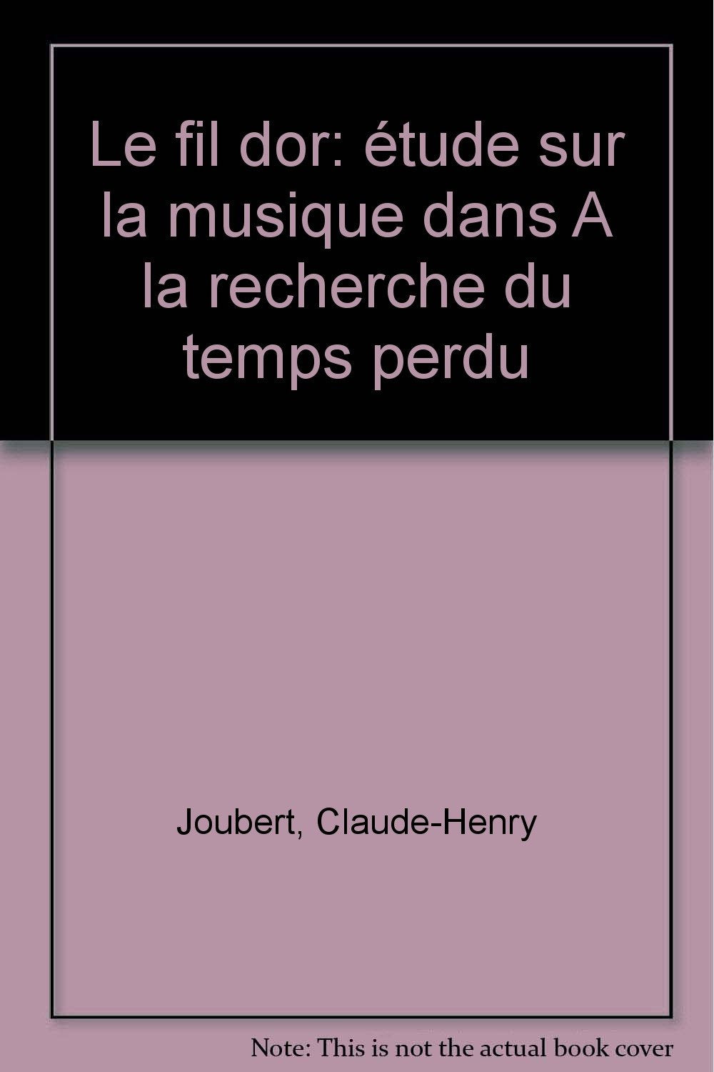 Le fil d'or: Étude sur la musique dans À la recherche du temps perdu book